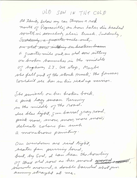 An early draft of Bill Holm’s poem “Old Sow on the Road,” here titled “Old Sow in the Cold.” The poem appeared in Holm’s 1990 collection of poetry The Dead Get By With Everything and in Jim Lenfestey’s 2010 anthology Low Down and Coming On.