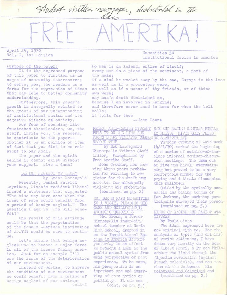 A student-published source of news and commentary, "Free Amerika," is generated from the Humanities 50 course Institutional Racism in America.