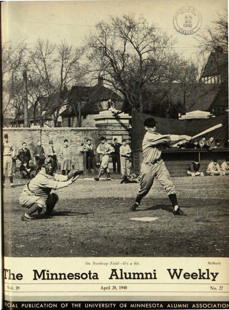 Baseball game in Northrop Field on the cover of the April 20, 1940 issue of the Minnesota Alumni Weekly magazine available at http://hdl.handle.net/11299/54093.