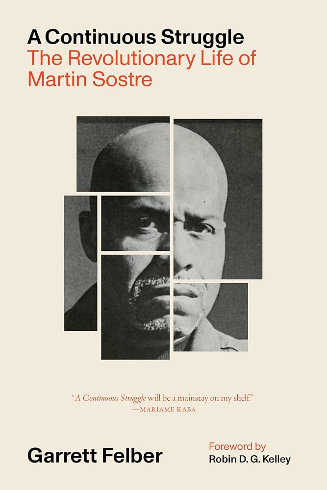 “A Continuous Struggle: The Revolutionary Life” by Garrett Felber