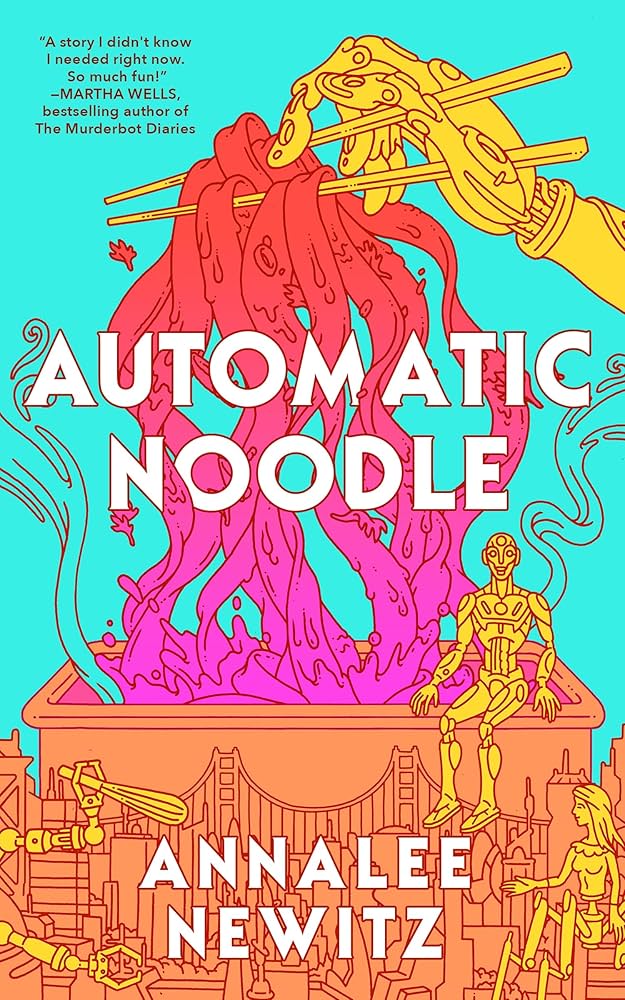 "Automatic Noodle" by Annalee Newitz