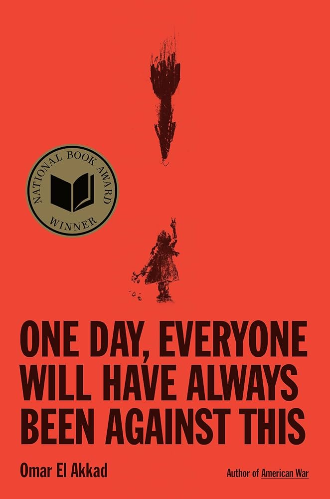 “One Day, Everyone Will Have Always Been Against This” by Omar El Akkad