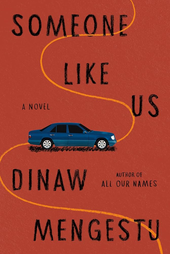 "Someones Like Us" by Dinaw Mengestu