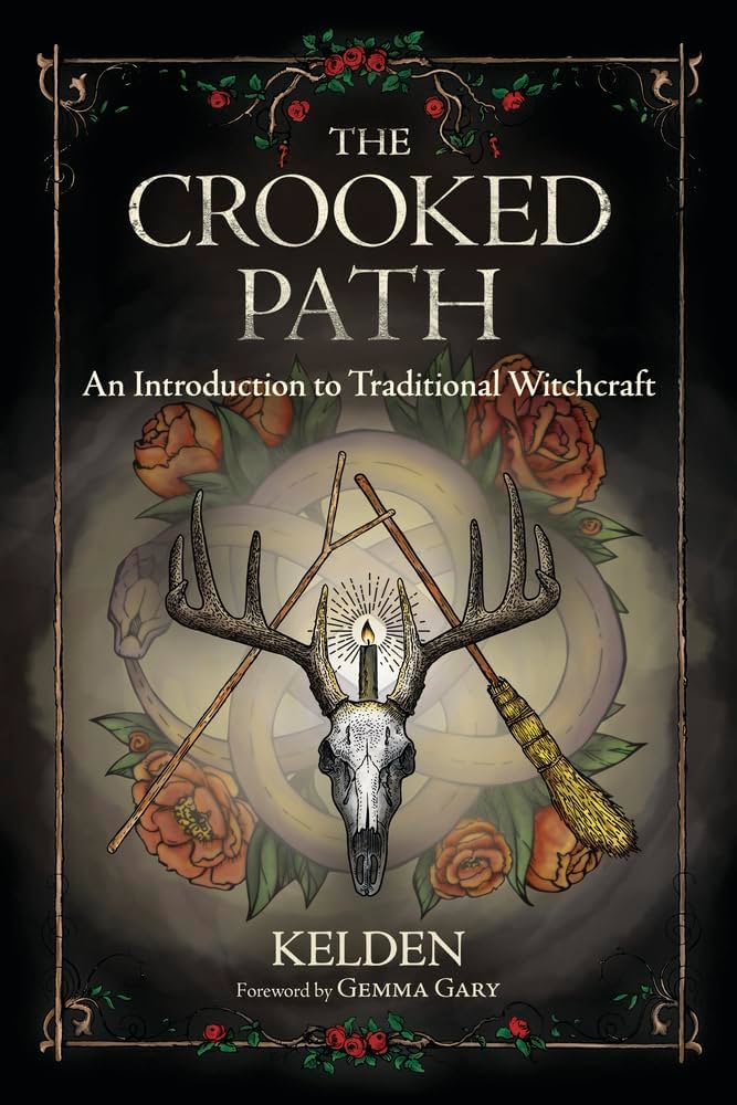 “The Crooked Path: An Introduction to Traditional Witchcraft” by Kelden