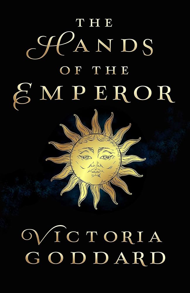 "The Hands of the Emperor" by Victoria Goddard