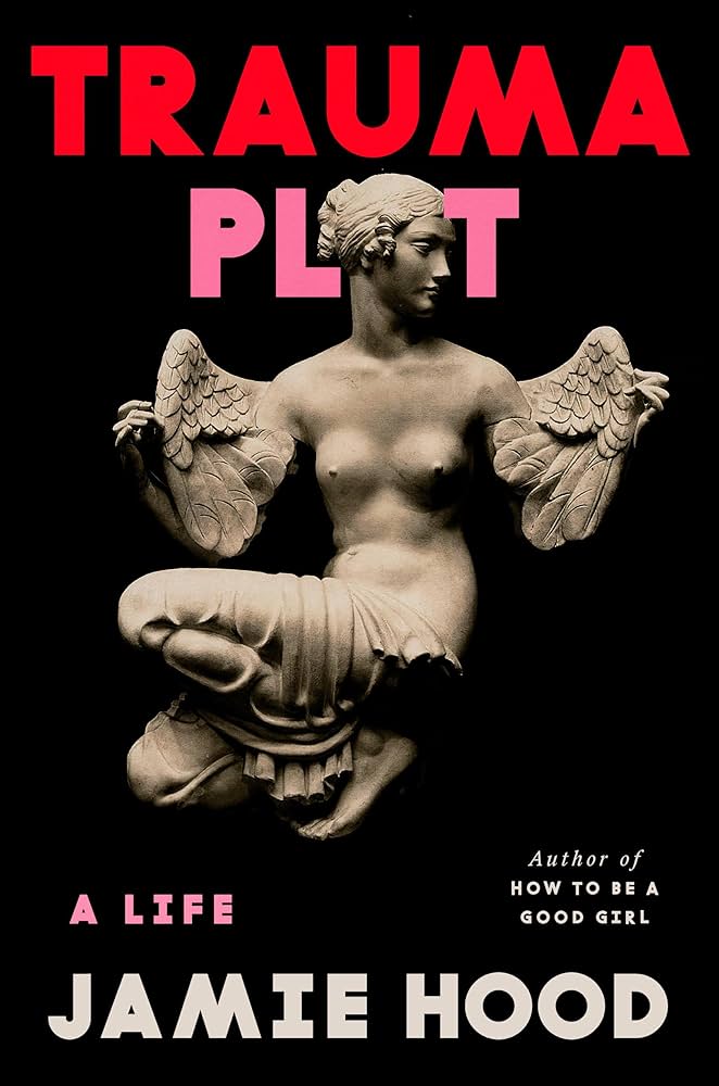 "Trauma Plot" by Jamie Hood