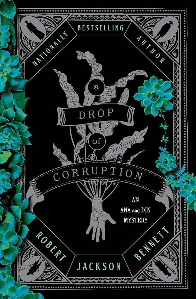 "A Drop of Corruption" by Robert Jackson Bennett