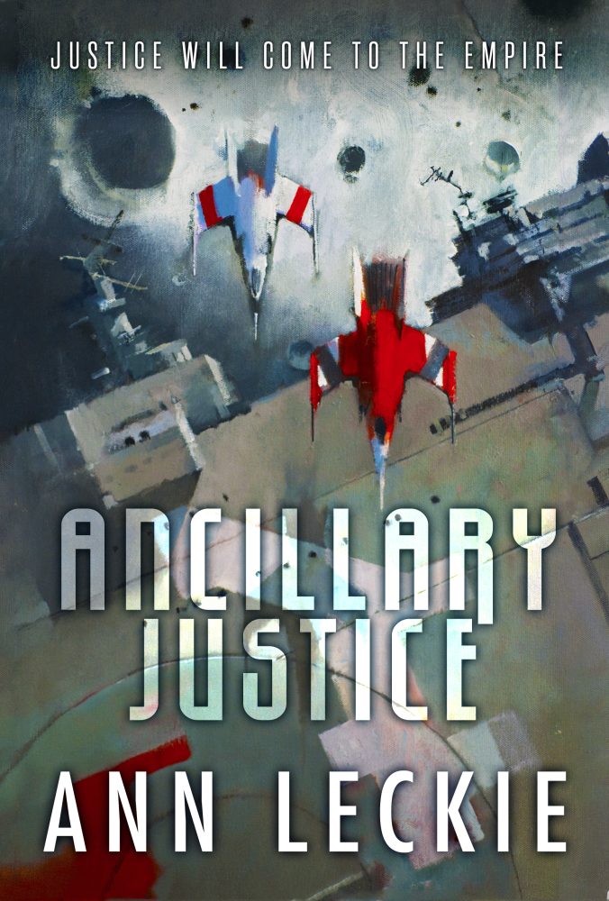 "Ancillary Justice" by Ann Leckie