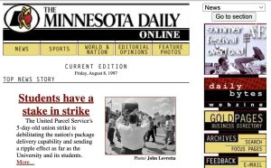 Image of The Minnesota Daily's website from 1997. It features their logo at the top of the image, their menu bar below it and story, "Students have a stake in strike" at center, with a black and white photograph from the strike, taken by John Lovretta on the righthand side.